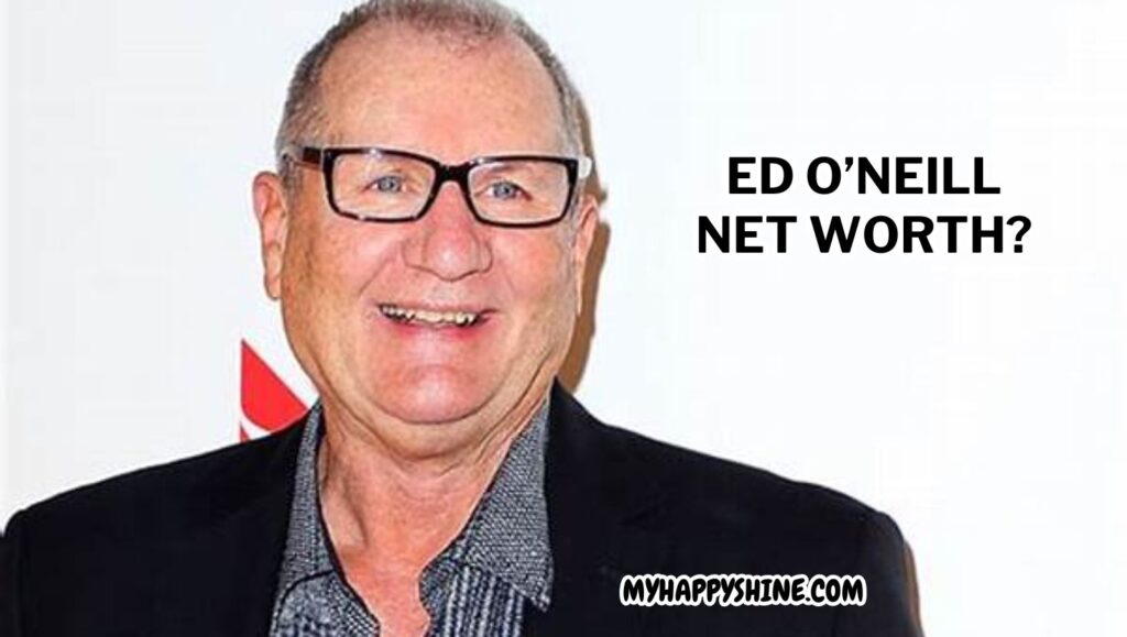 Ed O Neill net worth