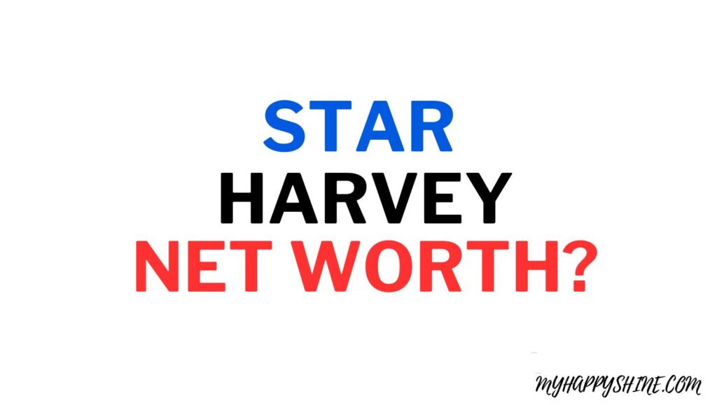 Star Harvey Net Worth